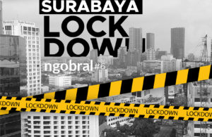 Ngobral (Ngobrol Bareng Ahli) Eps 6 – Surabaya Lockdown
