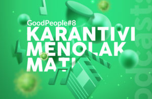 Good People Episode 8 – Karantivi Menolak Mati