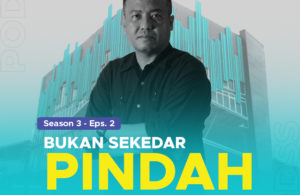 Bukan Sekadar Pindah – PODSS Season 3 Episode 2