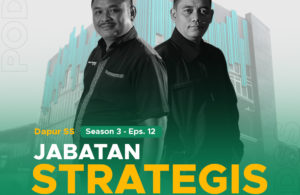 Dapur SS: Jabatan Strategis – PODSS Season 3 Episode 12 with Sutopo & Sofyan