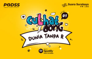 PODDS – CULHAT DONG – Dunia Tanpa Huruf “R”