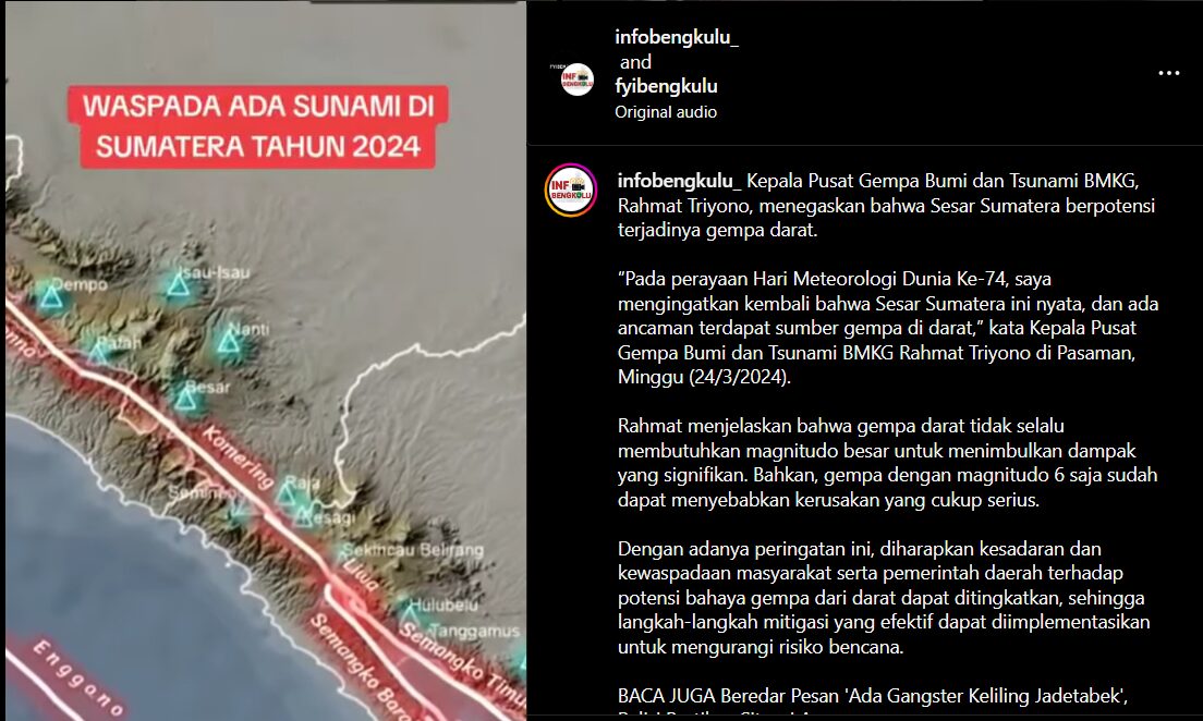 Tangkapan layar dari sebuah video di Instagram yang memuat informasi bernarasi bohong terkait adanya bahaya tsunami di Pulau Sumatera tahun 2024 yang terjaring oleh Pusat Gempa Bumi dan Tsunami Badan Meteorologi, Klimatologi dan Geofisika (BMKG), Jumat (3/5/2024). Foto: Tangkapan layar Intagram @infobengkulu_